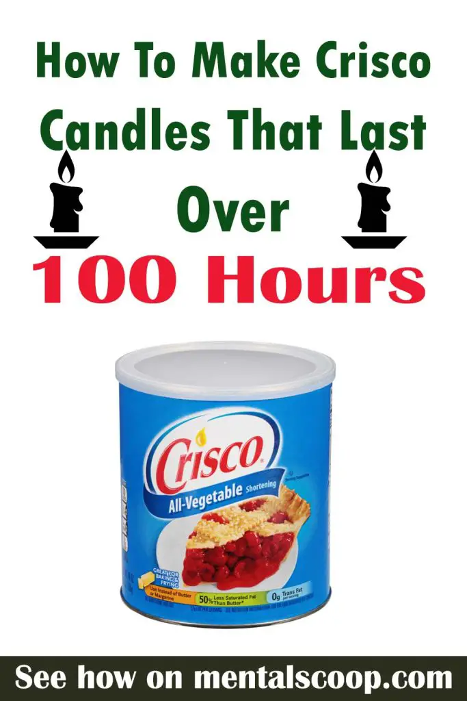 How To Make Crisco Candles That Last over 100 hours Mental Scoop
