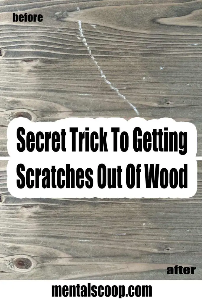 Secret Tricks To Getting Scratches Out Of Wood Mental Scoop