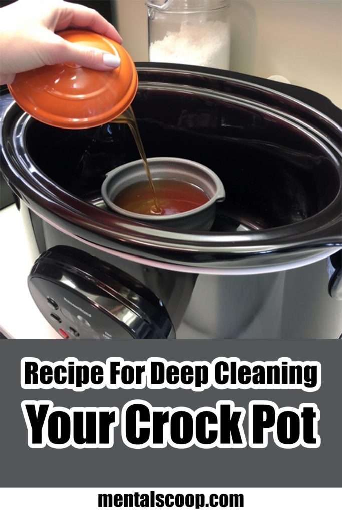 https://www.mentalscoop.com/wp-content/uploads/2023/04/DIY-Recipe-For-Deep-Cleaning-Your-Crock-Pot-683x1024.jpg