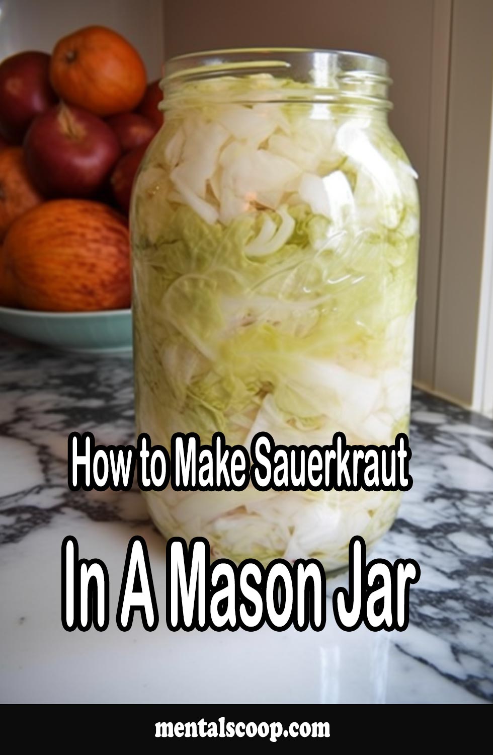 How to Make Sauerkraut in a Mason Jar Mental Scoop