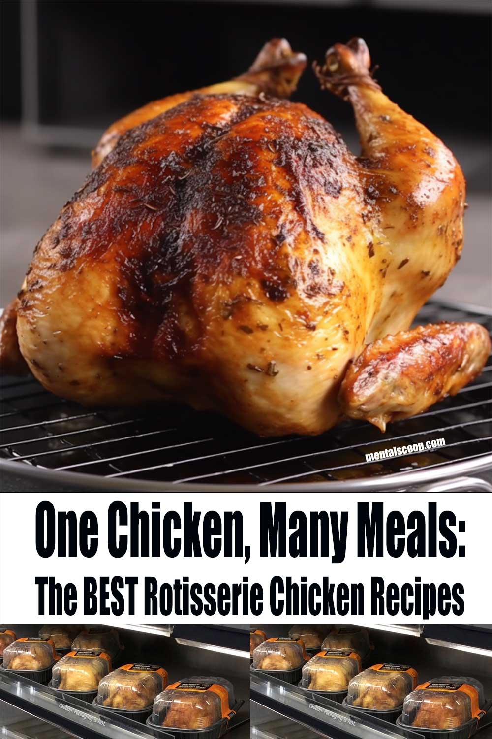 One Chicken, Many Meals: The BEST Rotisserie Chicken Recipes - Mental Scoop