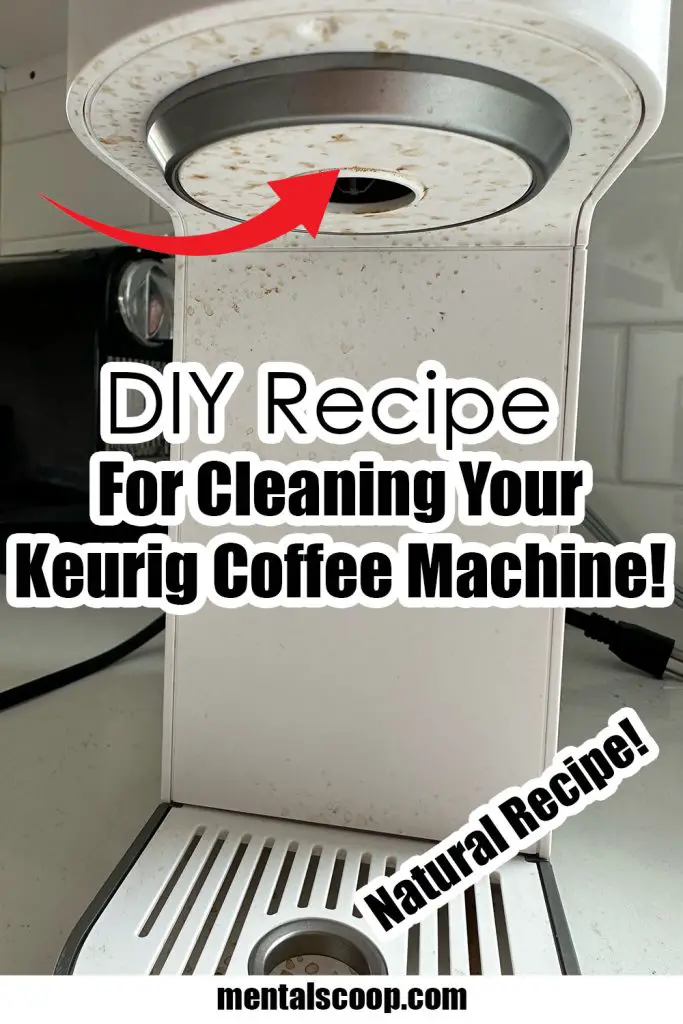 DIY Recipe For Cleaning Your Keurig Coffee Machine! Mental Scoop