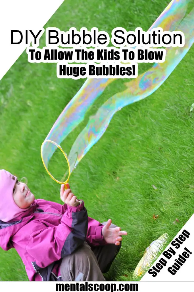 DIY Bubble Solution To Allow The Kids To Blow Huge Bubbles! Mental Scoop