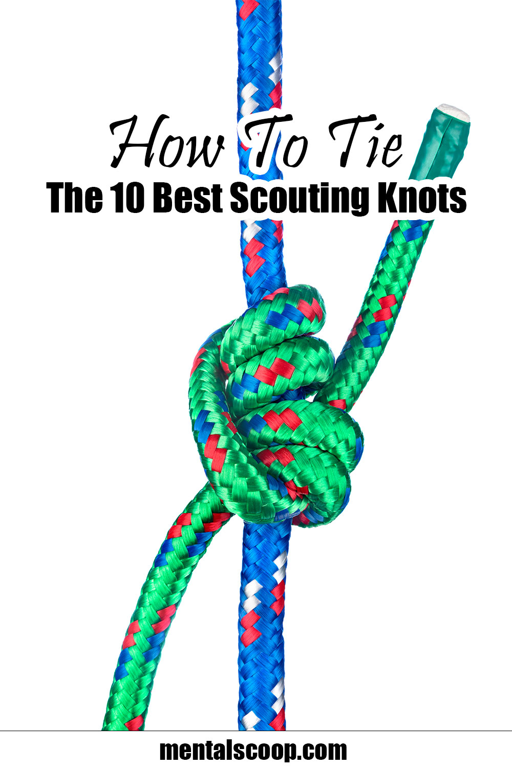 How To Tie The 10 Best Scouting Knots - Mental Scoop