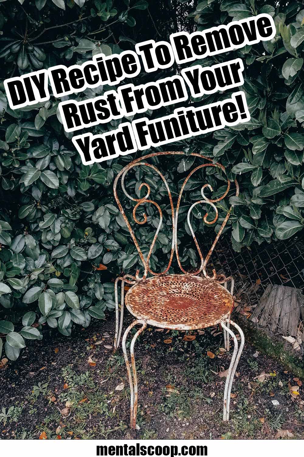 DIY Recipe To Remove Rust From Your Yard Furniture! Mental Scoop