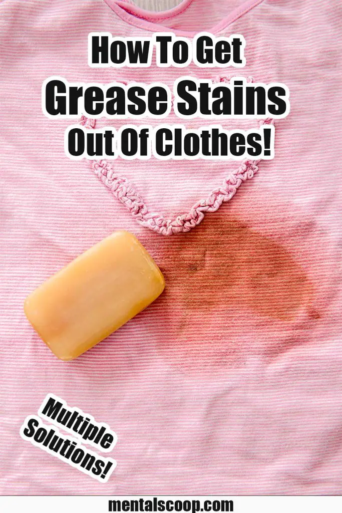 How To Get Grease Stains Out Of Clothes! Mental Scoop