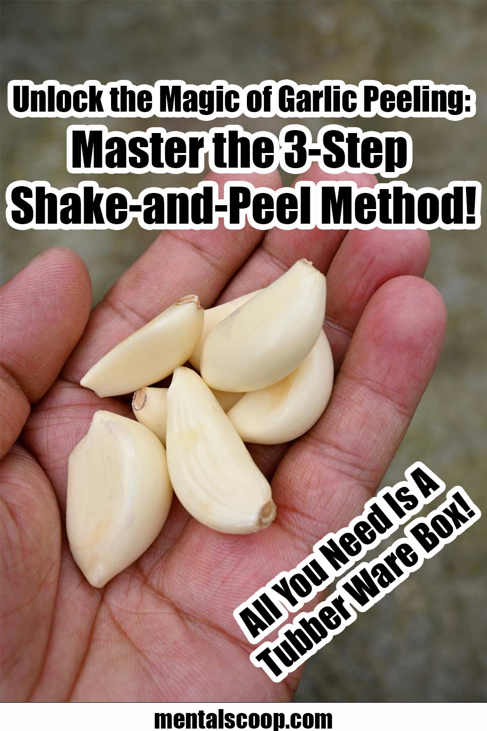 UnlocktheMagicofGarlicPeelingMasterthe3StepShakeandPeel