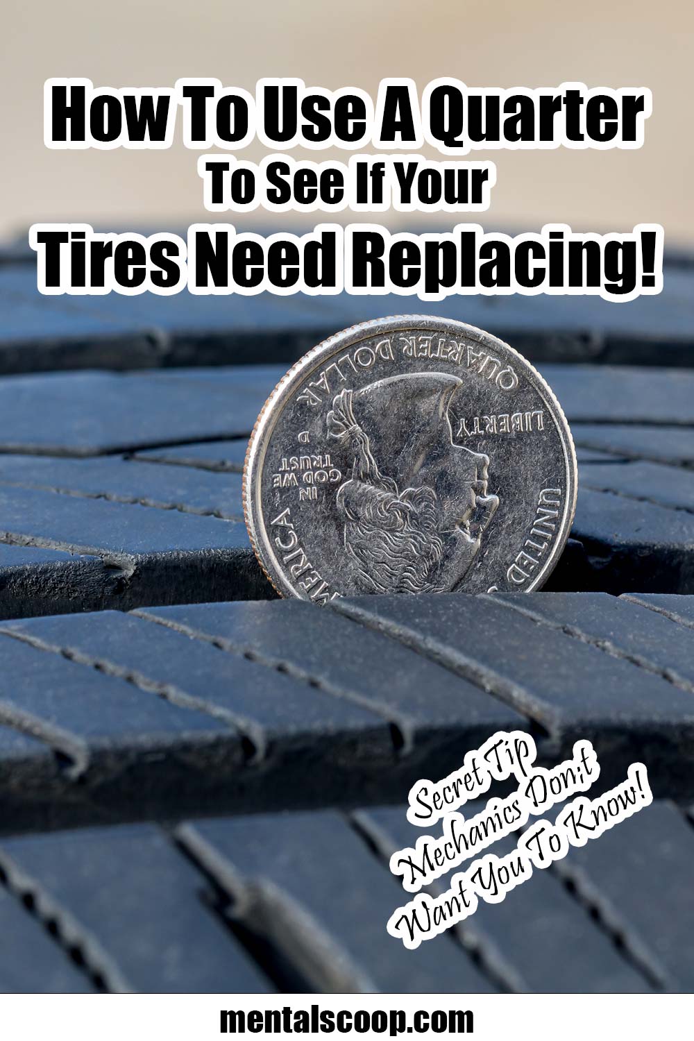 How To Use A Quarter To See If Your Tires Need Replacing! Mental Scoop
