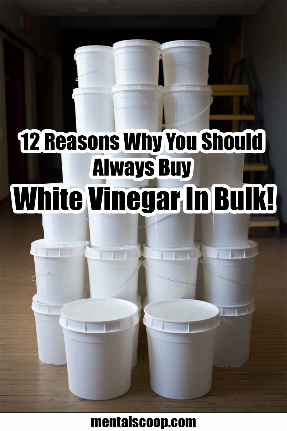 12 Reasons Why You Should Always Buy White Vinegar In Bulk! Mental Scoop