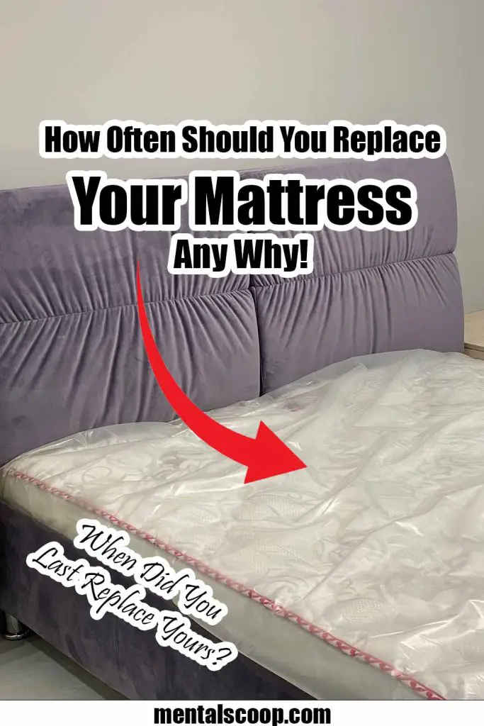 How Often Should You Replace Your Mattress Any Why! Mental Scoop