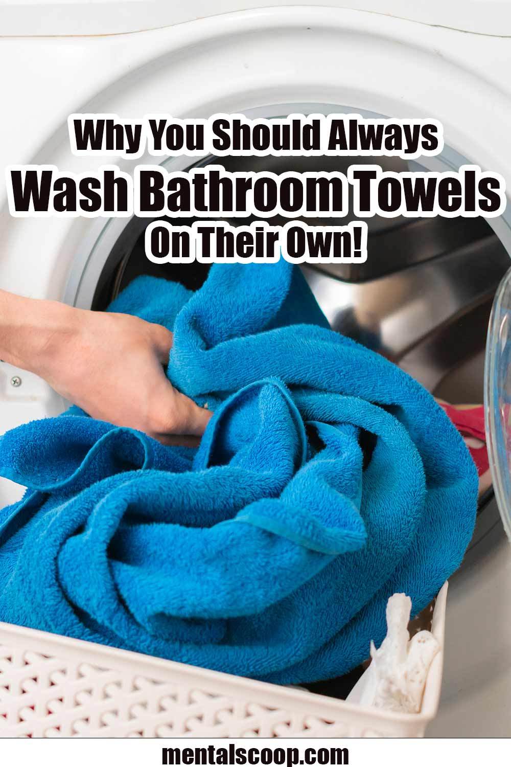 Why You Should Always Wash Bathroom Towels On Their Own! Mental Scoop