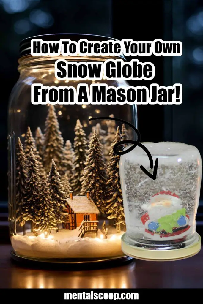 How To Make Your Own Snow Globe From A Mason Jar! Mental Scoop