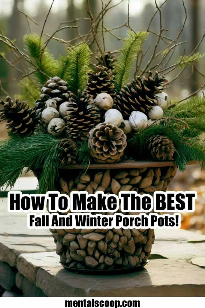 How To Make The BEST Fall And Winter Porch Pots Mental Scoop