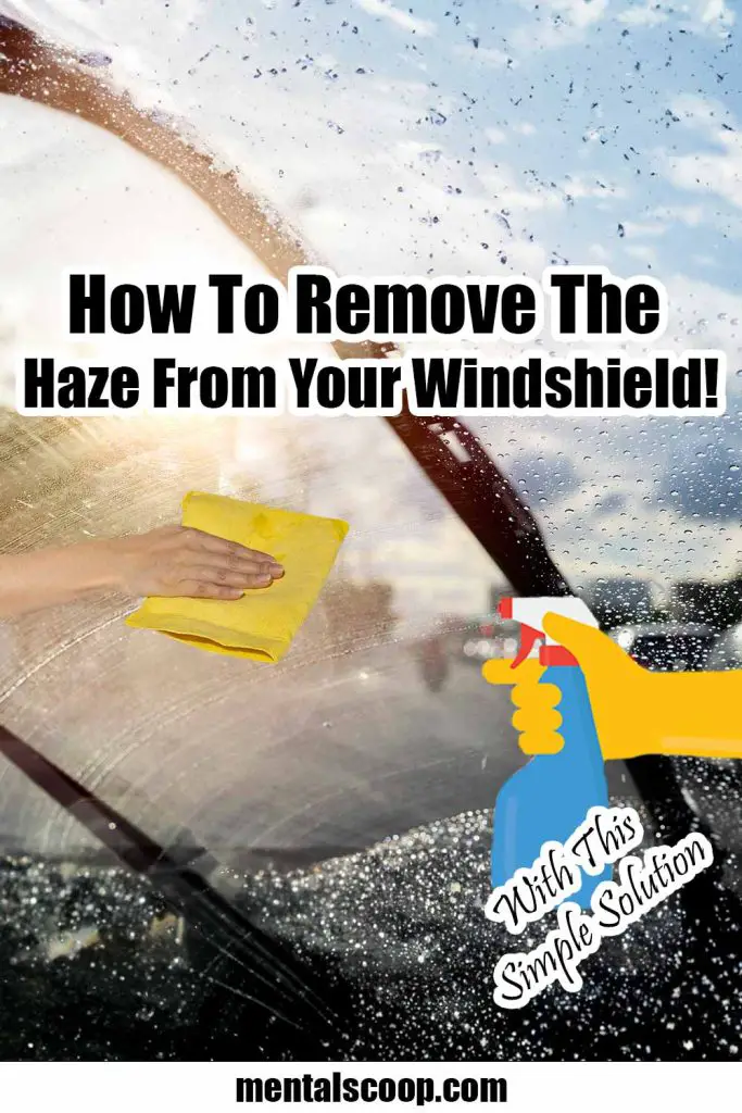 How To Remove The Haze From Your Windshield With This Simple Solution