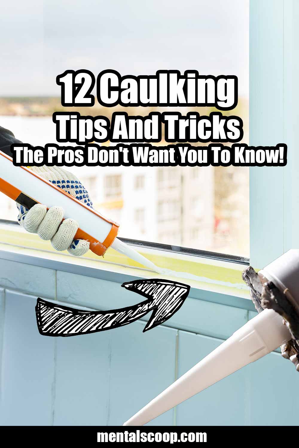 12 Caulking Tips And Tricks The Pros Don't Want You To Know! Mental Scoop