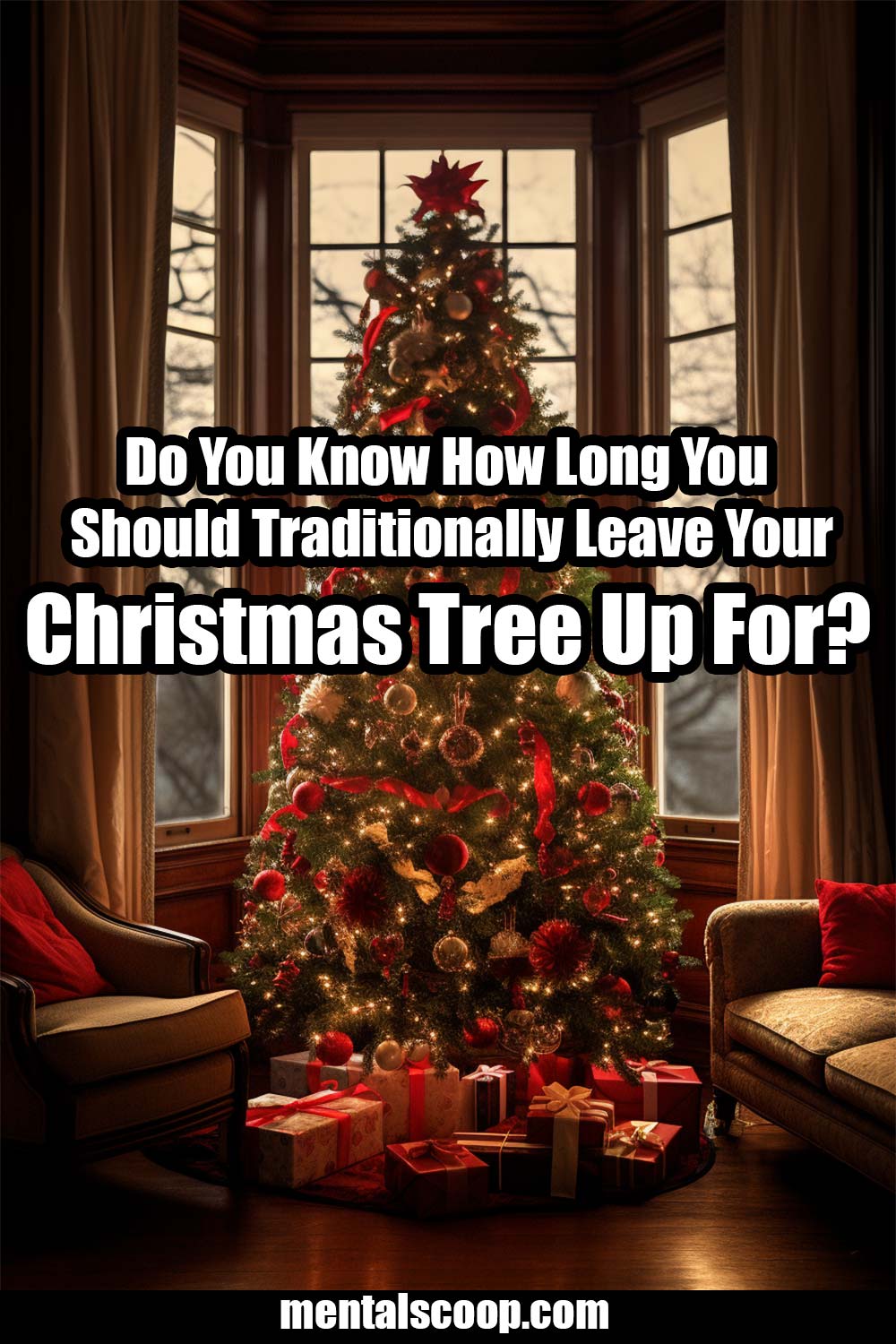 DoYouKnowHowLongYouShouldTraditionallyLeaveYourChristmasTree