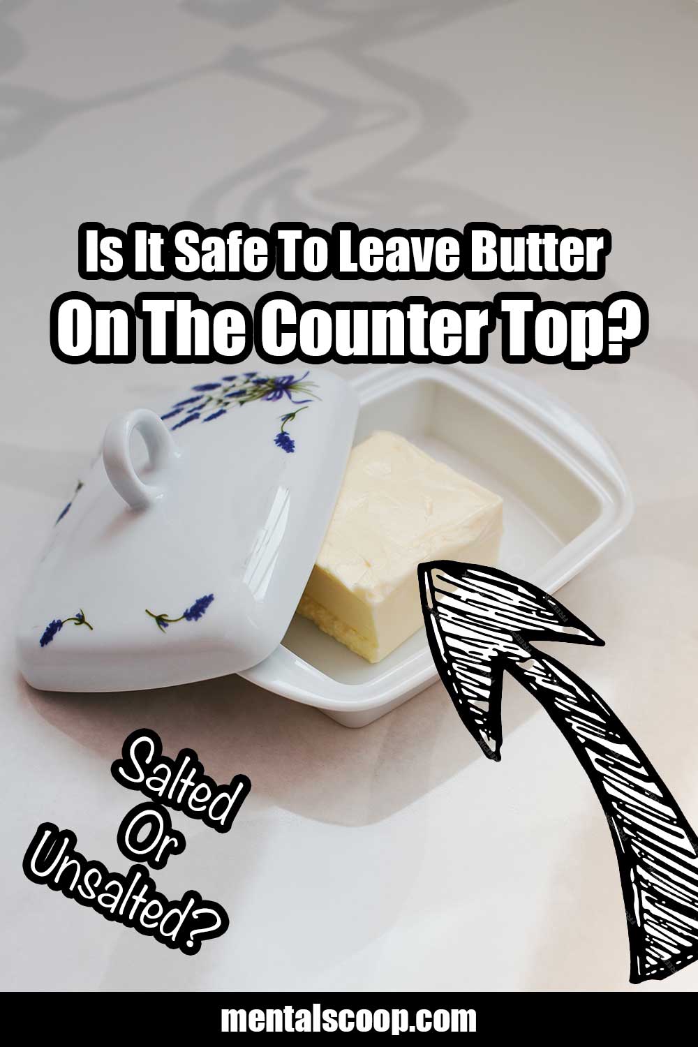 Is It Safe To Leave Butter On The Counter Top? Mental Scoop