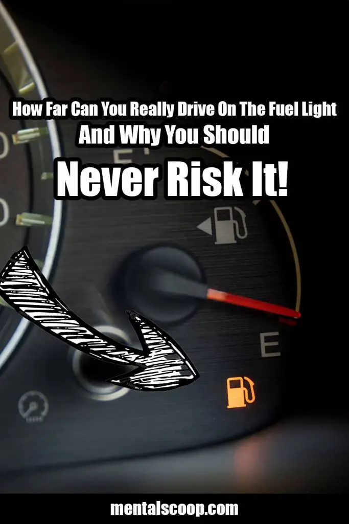 How Far Can You Really Drive On The Fuel Light & Why You Should Never