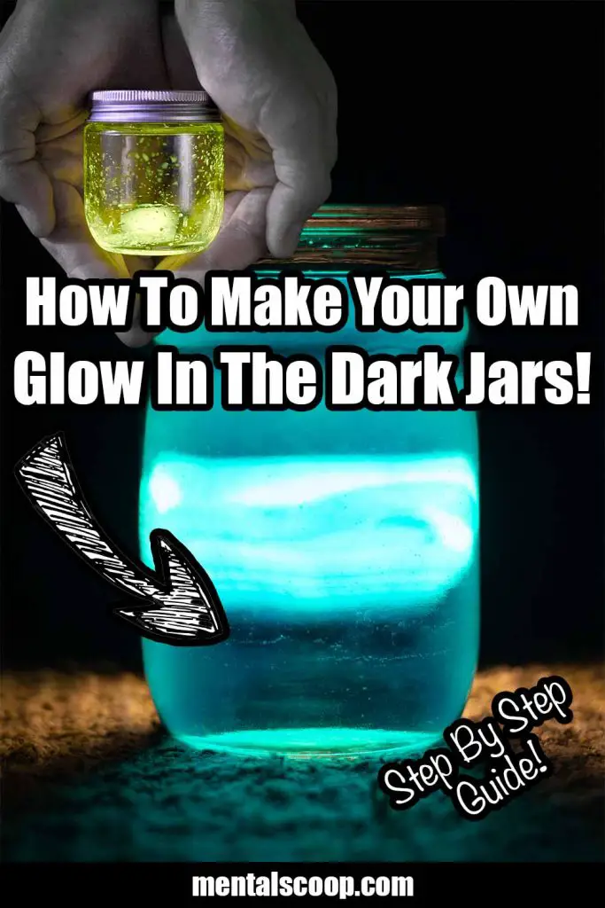 How To Make Your Own Glow In The Jars! Mental Scoop