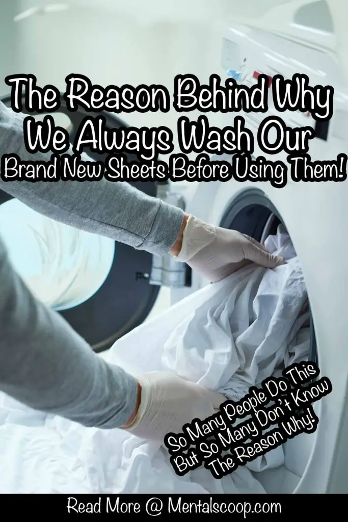The Reason Behind Why We Always Wash Our Brand New Sheets Before Using