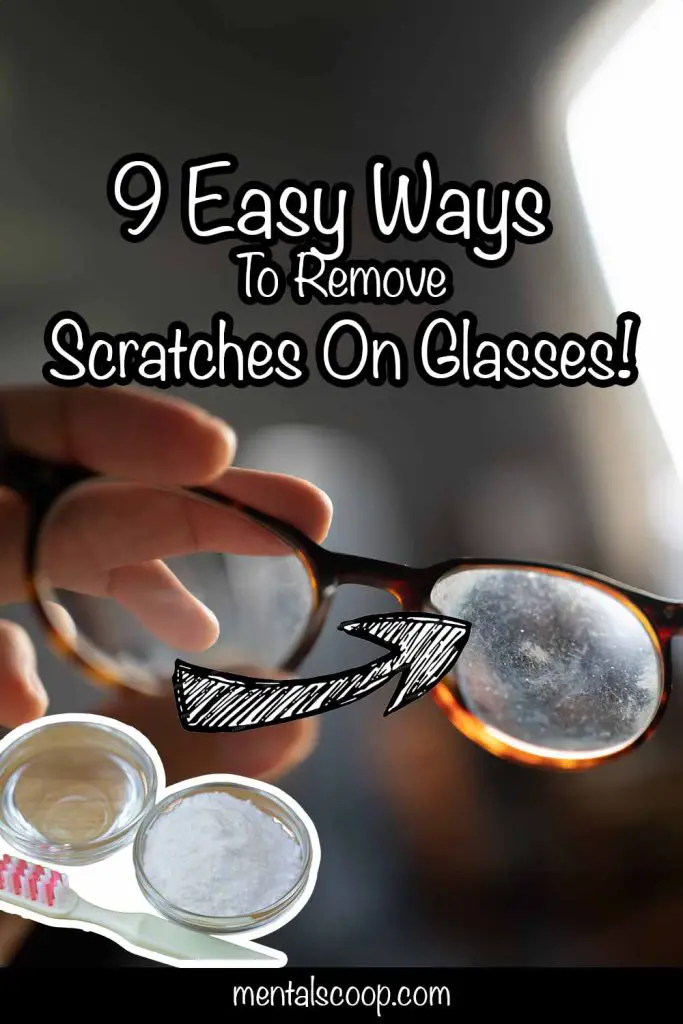 9 Easy Ways To Remove Scratches On Glasses! Mental Scoop