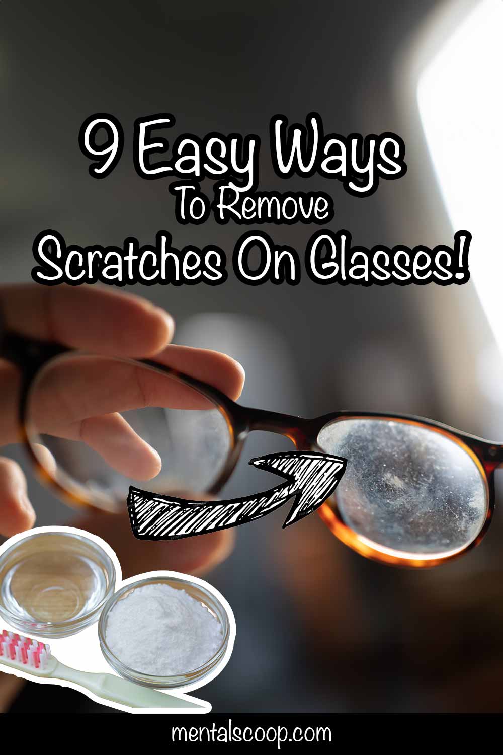 9 Easy Ways To Remove Scratches On Glasses! Mental Scoop