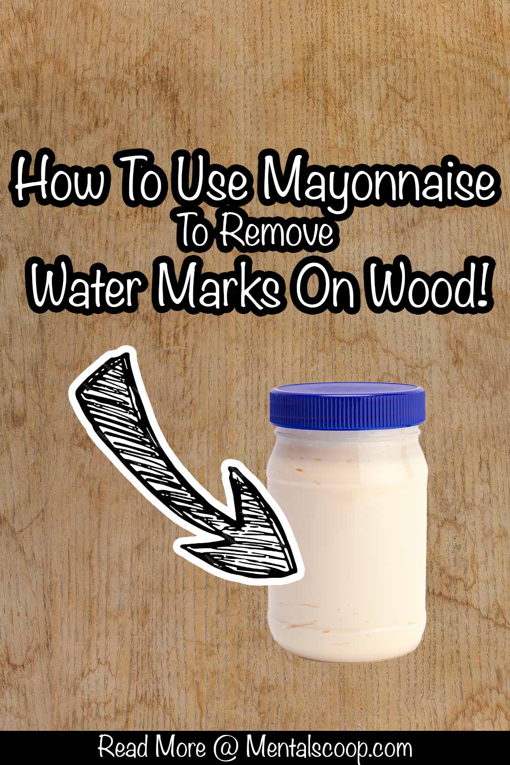 How To Use Mayonnaise To Remove Water Marks On Wood! Mental Scoop