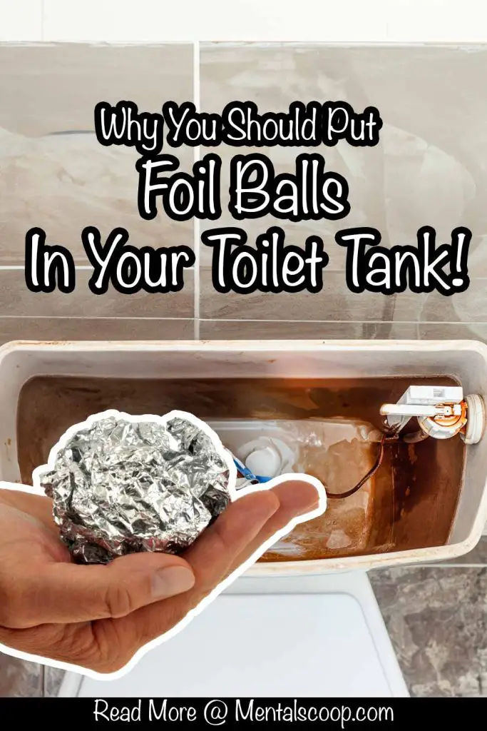 Why You Should Put Foil Balls In Your Toilet Tank! Mental Scoop