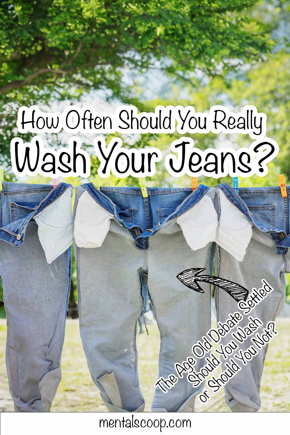 How Often Should You Really Wash Your Jeans? Mental Scoop