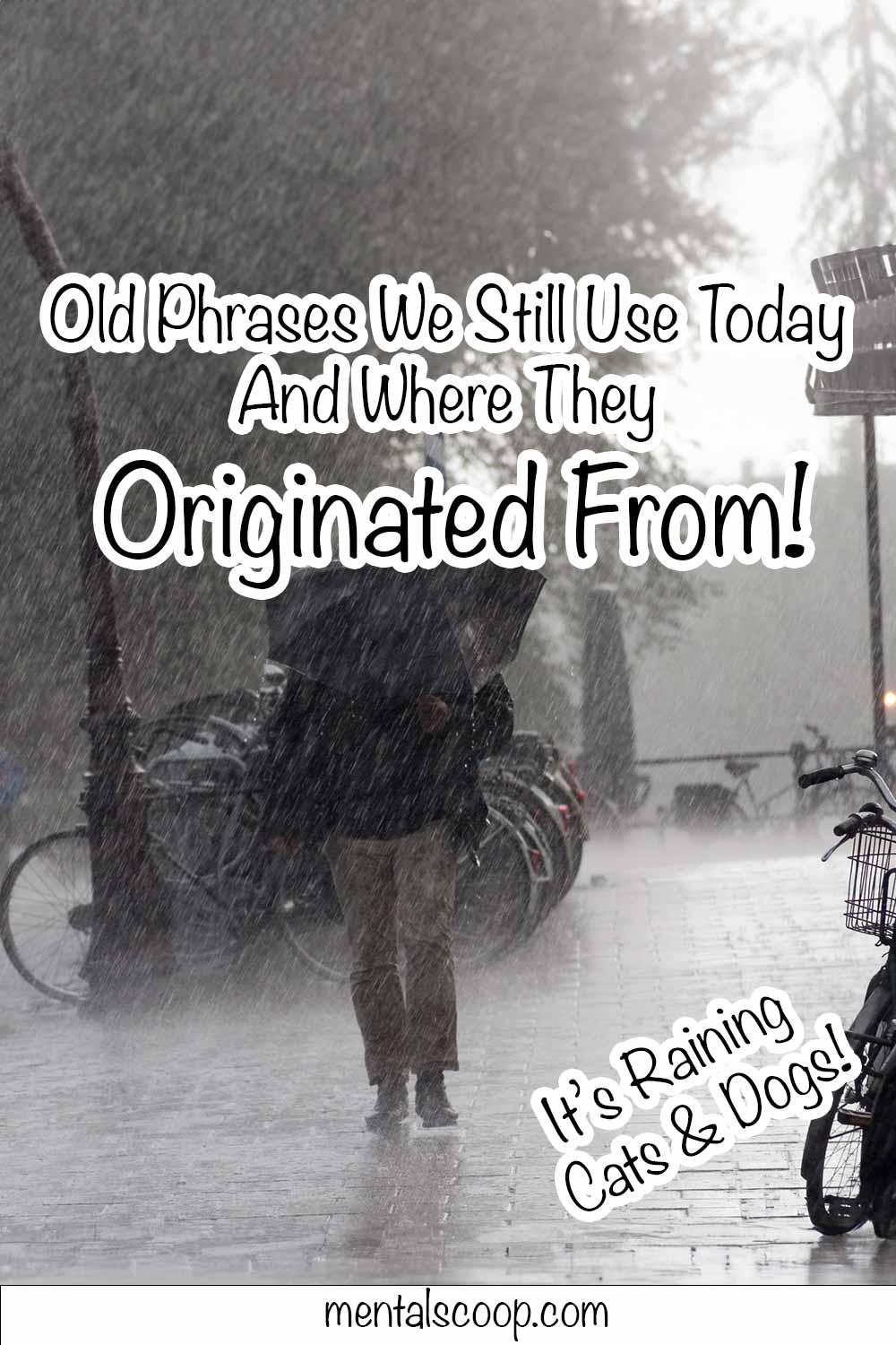 Old Phrases We Still Use Today And Where They Originated From Mental