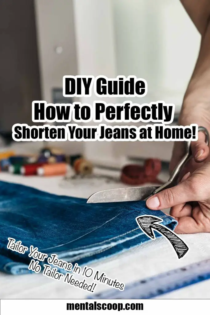 DIY Guide: How to Perfectly Shorten Your Jeans at Home - Mental Scoop